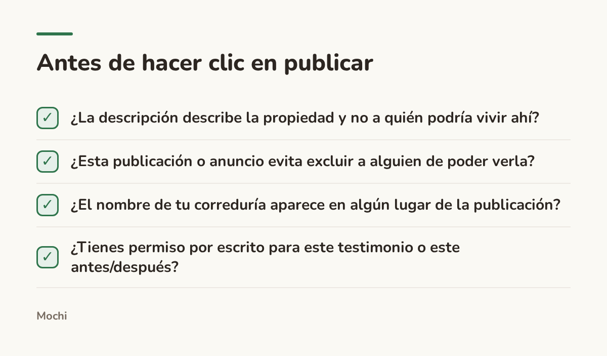 Infografía (lista de verificación): Antes de hacer clic en publicar. ¿La descripción describe la propiedad y no a quién podría vivir ahí?; ¿Esta publicación o anuncio evita excluir a alguien de poder verla?; ¿El nombre de tu correduría aparece en algún lugar de la publicación?; ¿Tienes permiso...