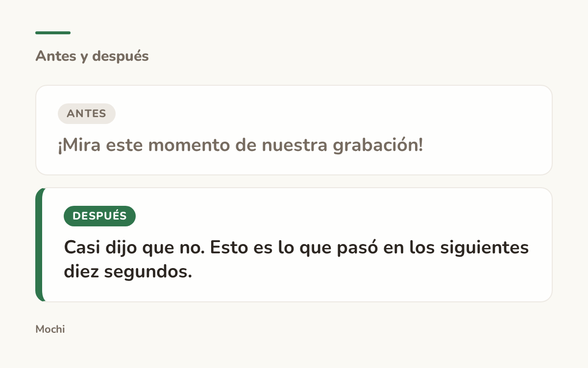 Tarjeta estilo publicación: la apertura débil '¡Mira este momento de nuestra grabación!' reescrita como 'Casi dijo que no. Esto es lo que pasó en los siguientes diez segundos.'