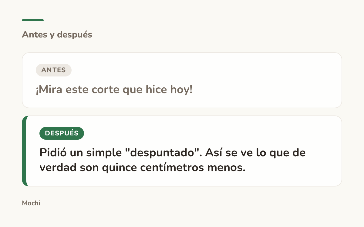 Tarjeta estilo publicación: la apertura débil '¡Mira este corte que hice hoy!' reescrita como 'Pidió un simple "despuntado". Así se ve lo que de verdad son quince centímetros menos.'