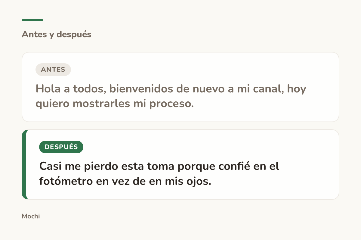 Tarjeta estilo publicación: la apertura débil 'Hola a todos, bienvenidos de nuevo a mi canal, hoy quiero mostrarles mi proceso.' reescrita como 'Casi me pierdo esta toma porque confié en el fotómetro en vez de en mis ojos.'
