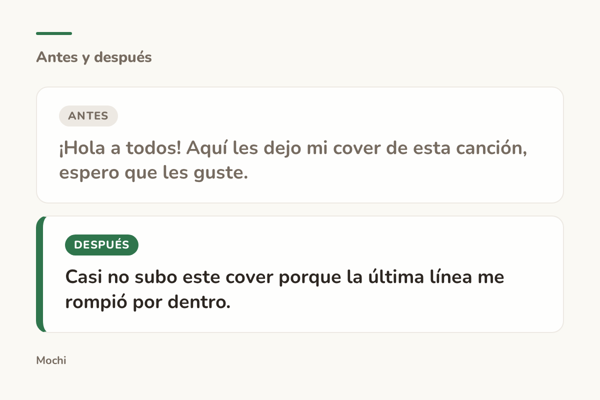 Tarjeta estilo publicación: la apertura débil '¡Hola a todos! Aquí les dejo mi cover de esta canción, espero que les guste.' reescrita como 'Casi no subo este cover porque la última línea me rompió por dentro.'